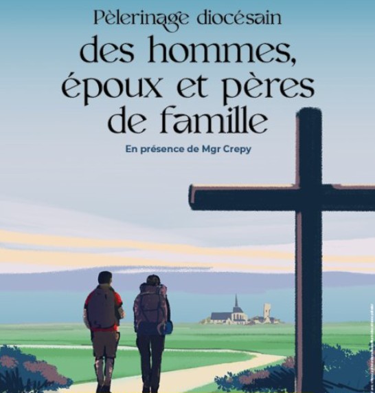 5-6 juillet 2025 : Pèlerinage diocésain des Hommes, Epoux et Pères de famille